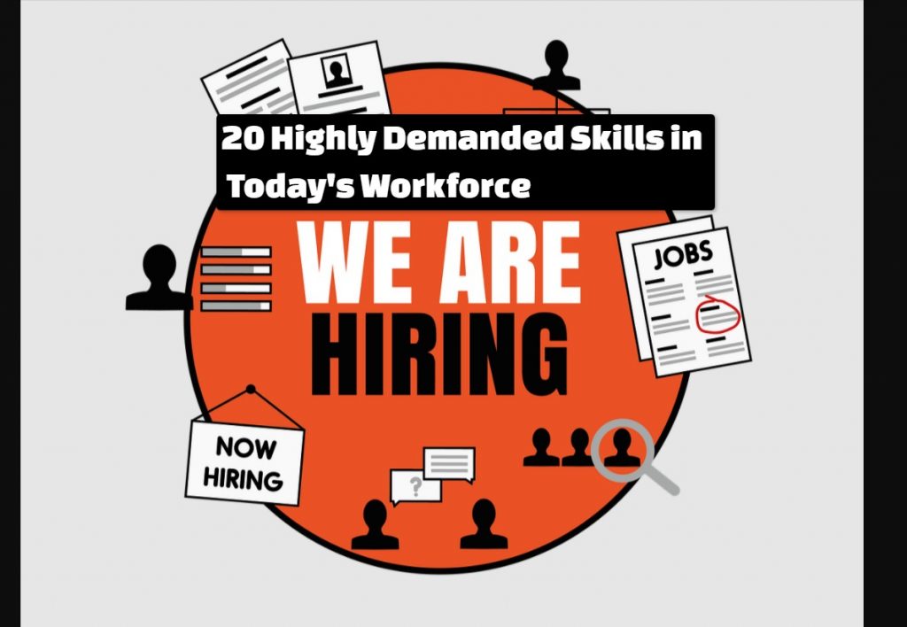 20 Highly Demanded Skills in Today's Workforce