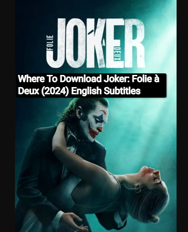 Where To Download Joker: Folie à Deux (2024) English Subtitles