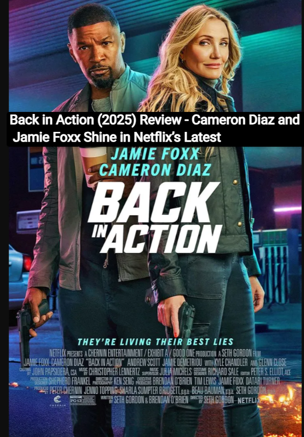 Back in Action (2025) Review - Cameron Diaz and Jamie Foxx Shine in Netflix's Latest: Where To Download Back in Action (2025) SRT and Where to Watch Back in Action (2025)