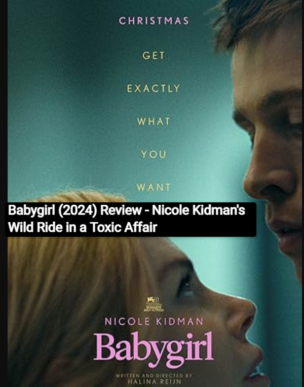 Babygirl (2024) Review - Nicole Kidman's Wild Ride in a Toxic Affair: Where To Download Babygirl (2024) SRT and How To Watch Babygirl (2024)