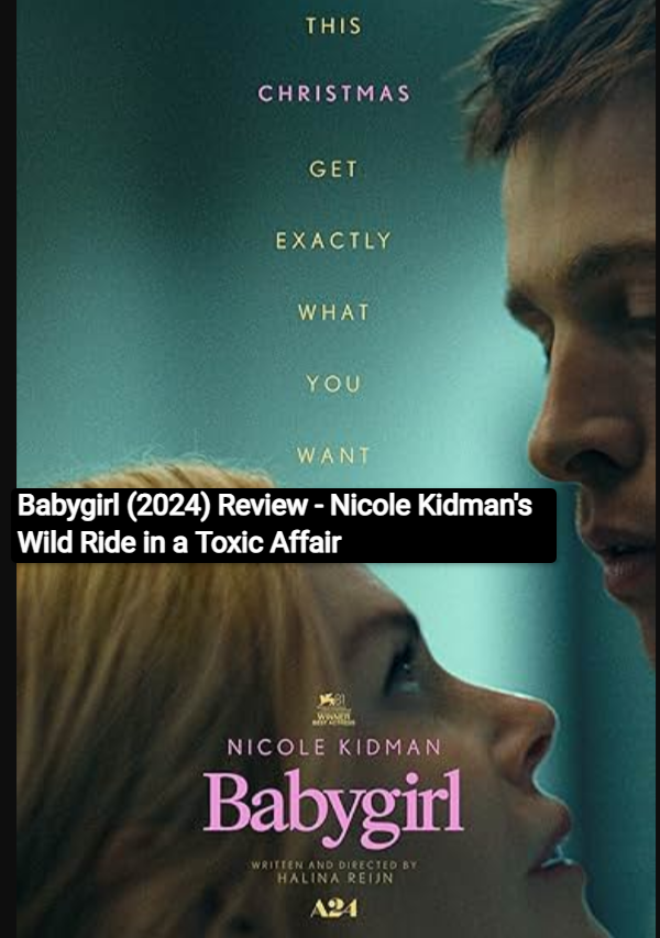 Babygirl (2024) Review - Nicole Kidman's Wild Ride in a Toxic Affair: Where To Download Babygirl (2024) SRT and How To Watch Babygirl (2024)